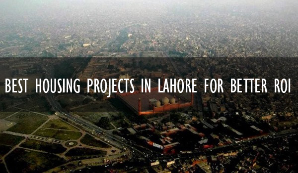 List Of Best Housing Projects In Lahore For Better ROI