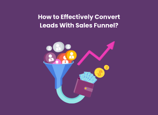How to Effectively Convert Leads With Sales Funnel?